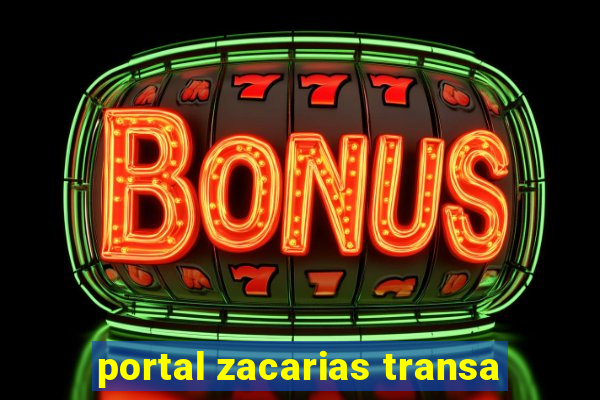 portal zacarias transa